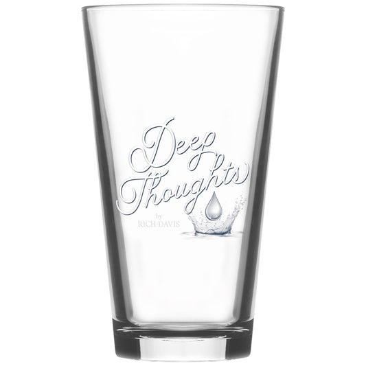 Deep Thoughts Pint Glass